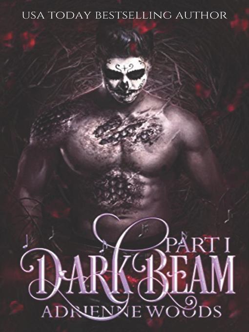 Title details for Darkbeam Part I by Adrienne Woods - Available